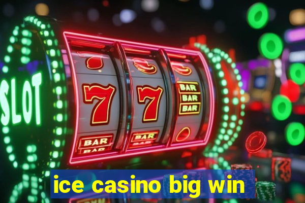 ice casino big win
