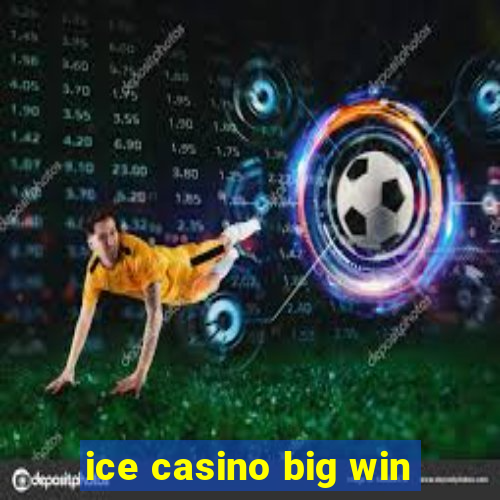 ice casino big win