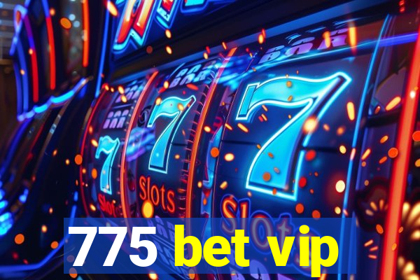 775 bet vip