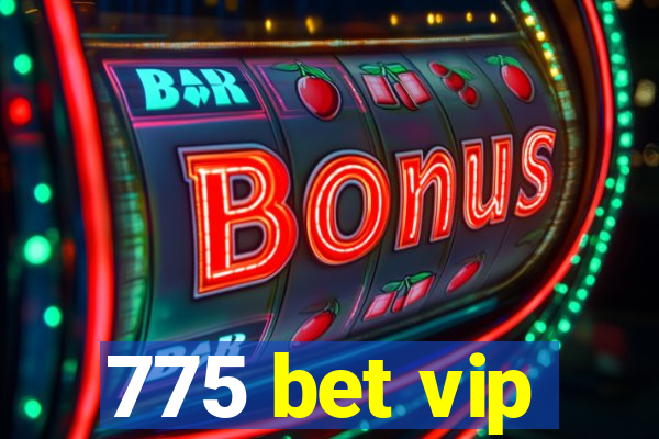 775 bet vip