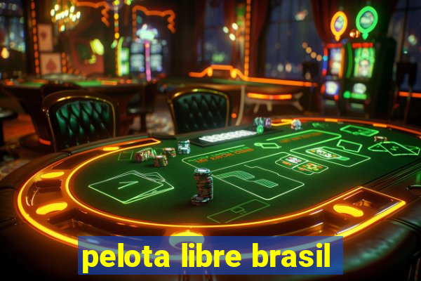 pelota libre brasil