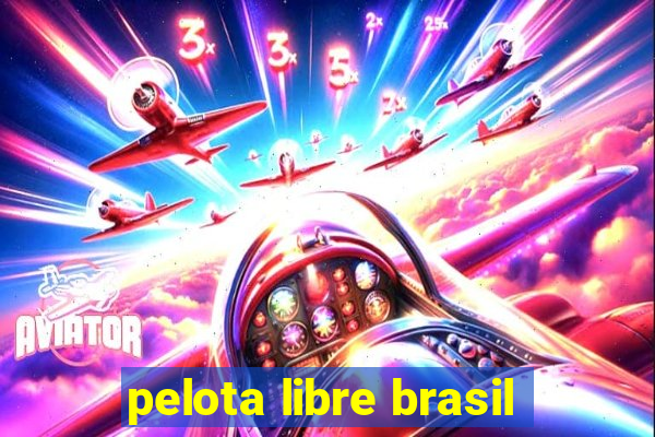 pelota libre brasil