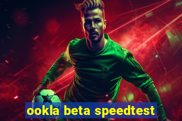 ookla beta speedtest
