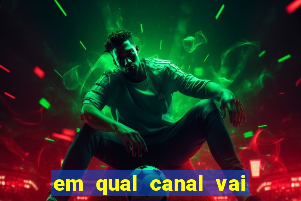em qual canal vai passar o jogo do inter hoje