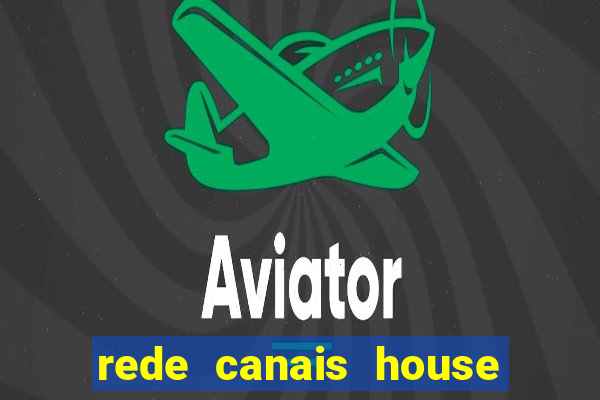 rede canais house of the dragon