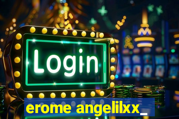 erome angelilxx_
