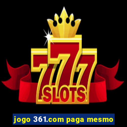 jogo 361.com paga mesmo