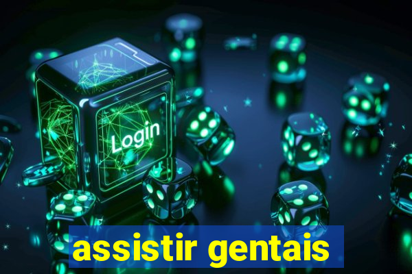 assistir gentais