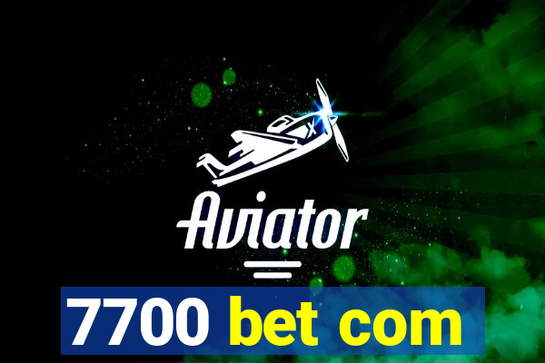 7700 bet com