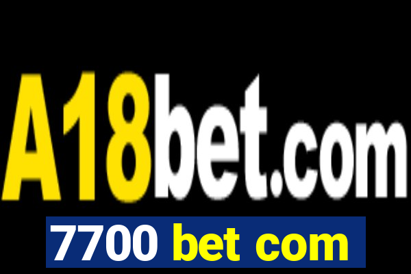 7700 bet com