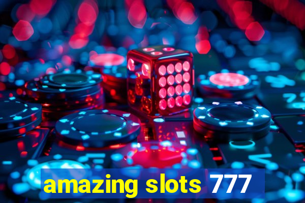 amazing slots 777