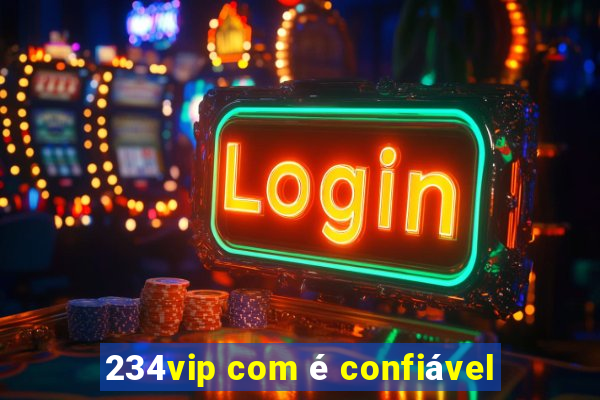 234vip com é confiável