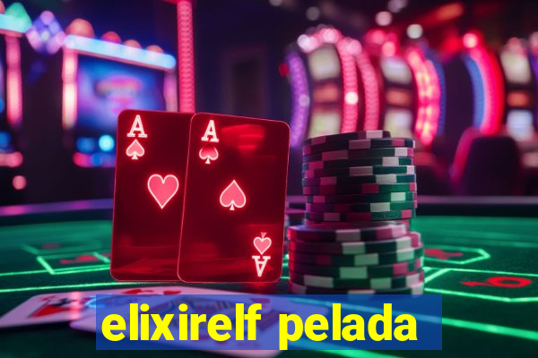 elixirelf pelada