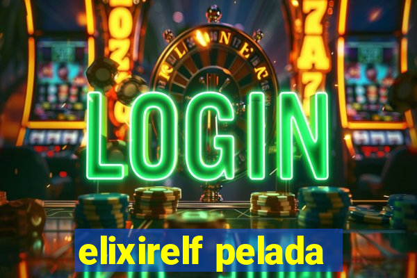 elixirelf pelada