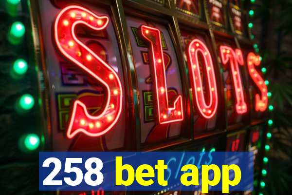 258 bet app
