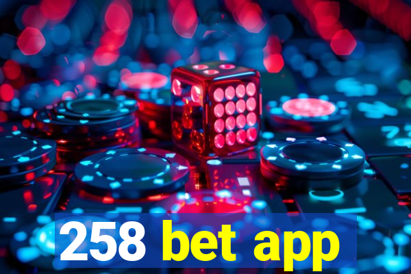 258 bet app