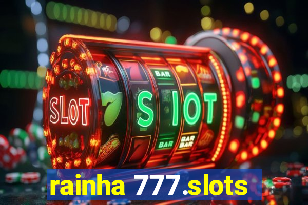 rainha 777.slots