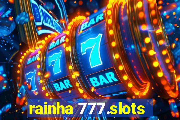 rainha 777.slots