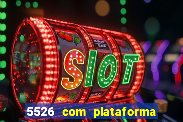 5526 com plataforma de jogos