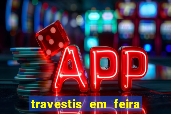 travestis em feira de santana