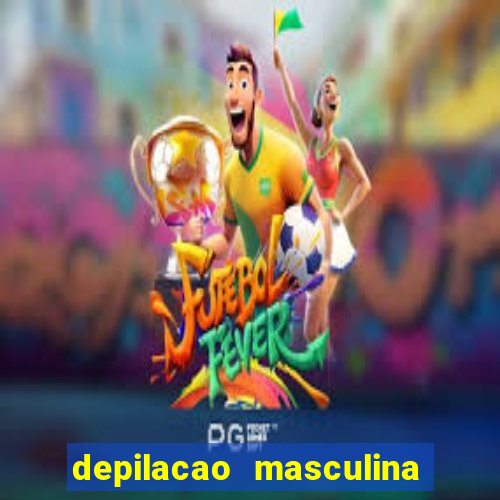 depilacao masculina porto alegre