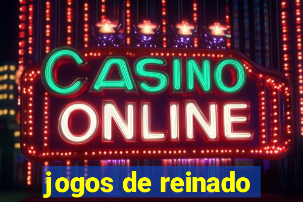 jogos de reinado