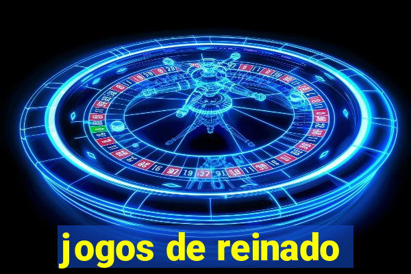 jogos de reinado