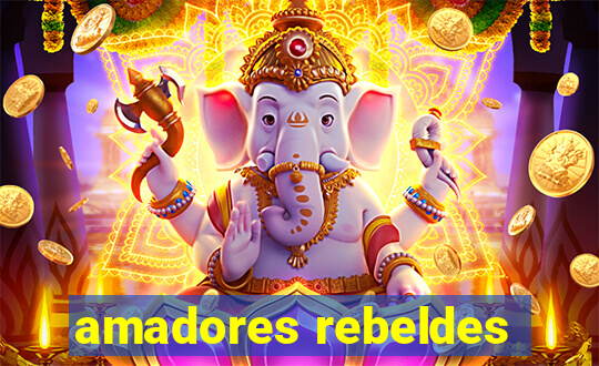 amadores rebeldes
