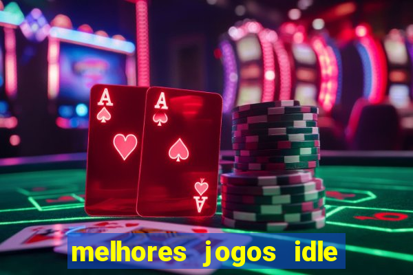 melhores jogos idle para android