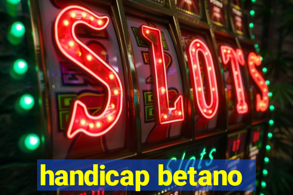 handicap betano