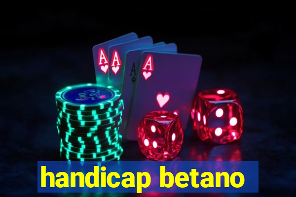 handicap betano