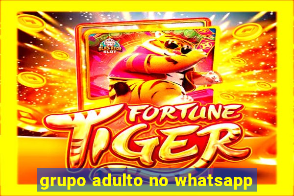 grupo adulto no whatsapp