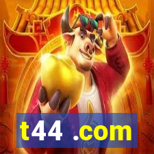 t44 .com