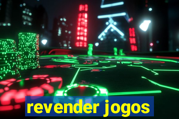 revender jogos