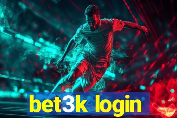 bet3k login