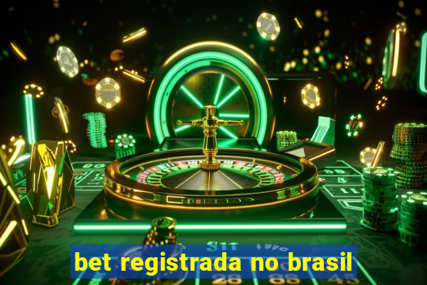 bet registrada no brasil