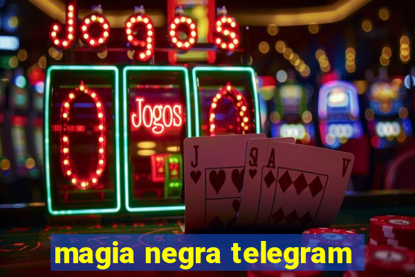 magia negra telegram