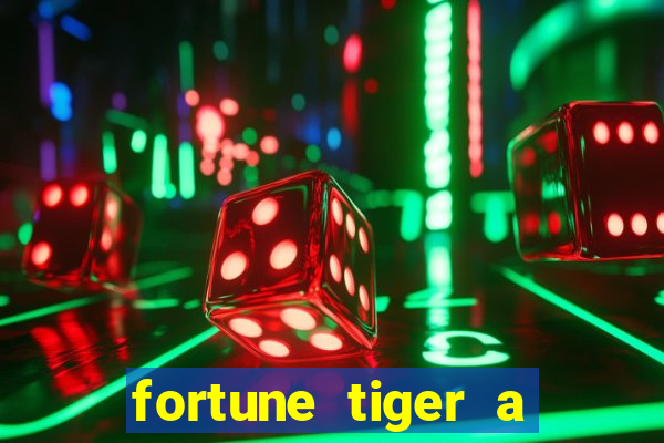 fortune tiger a partir de 1 real