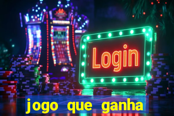 jogo que ganha dinheiro no cadastro sem deposito