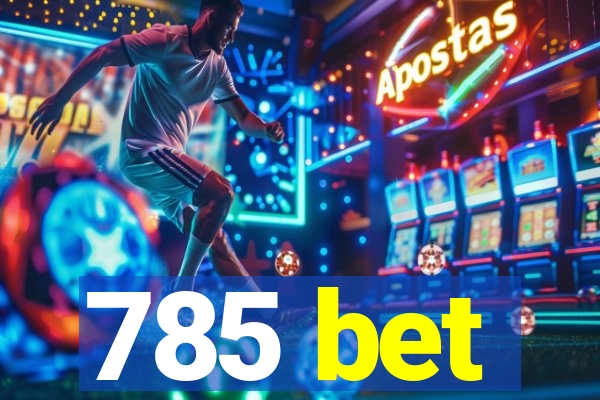 785 bet