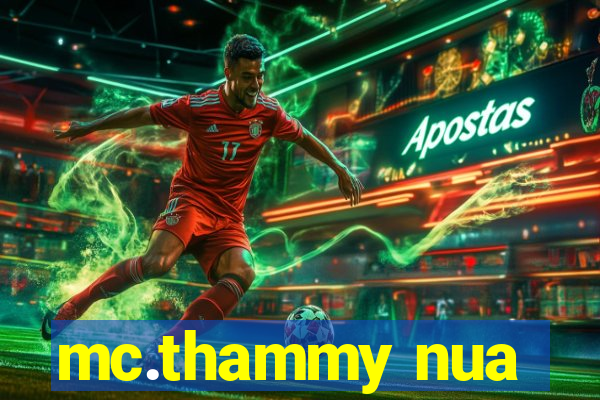mc.thammy nua