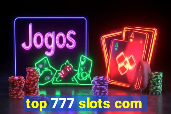 top 777 slots com