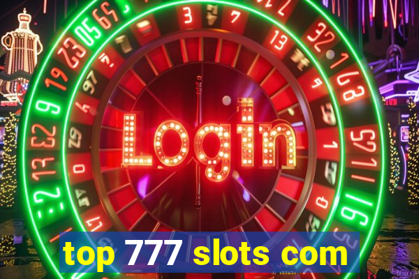 top 777 slots com