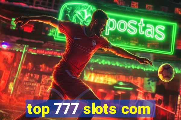 top 777 slots com