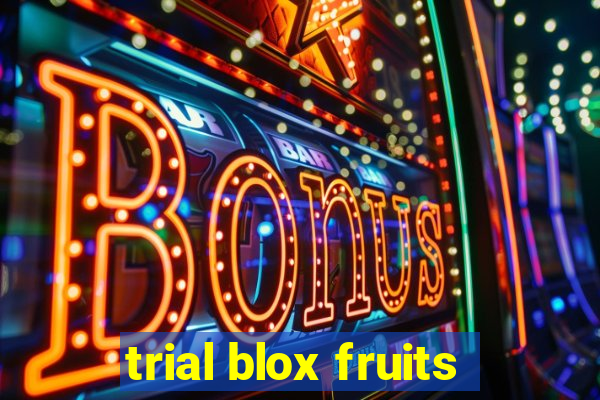 trial blox fruits
