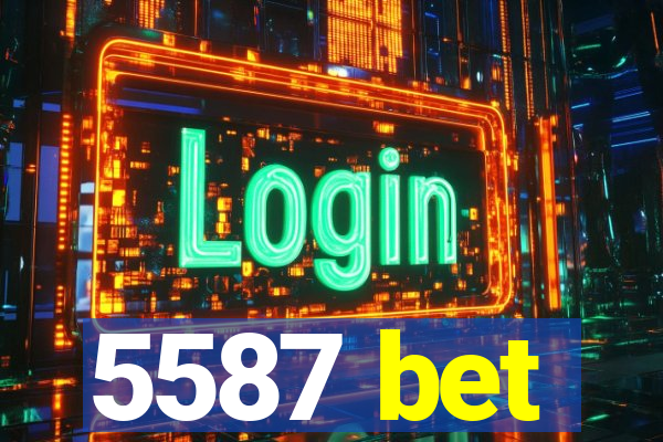 5587 bet