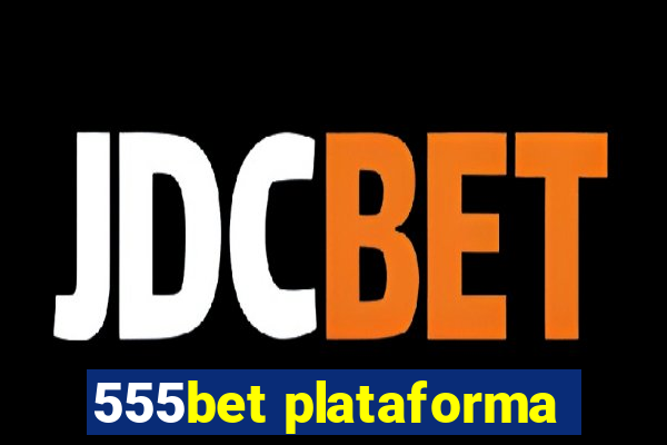 555bet plataforma