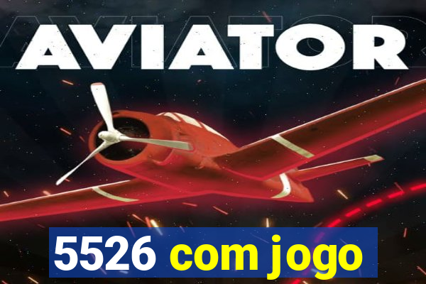 5526 com jogo