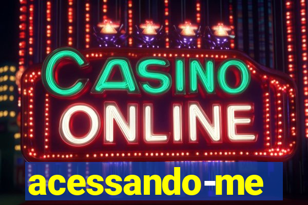 acessando-me