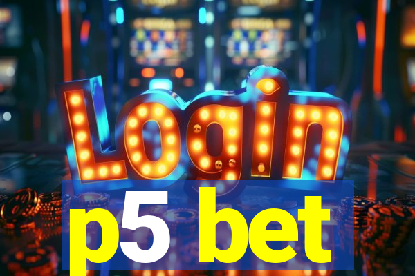 p5 bet